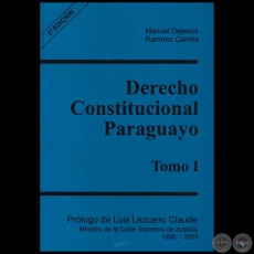 DERECHO CONSTITUCIONAL PARAGUAYO  Tomo I - 5ª EDICIÓN - Autor: MANUEL DEJESÚS RAMÍREZ CANDIA - Año 2015